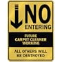 " NO ENTERING FUTURE CARPET CLEANER WORKING " PARKING SIGN