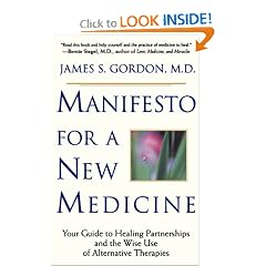 Manifesto For A New Medicine: Your Guide To Healing Partnerships And The Wise Use Of Alternative Therapies