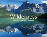 Wilderness : explore the natural beauty of the earth