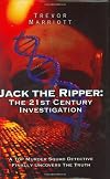 Jack the Ripper: The 21st Century Investigation: A Top Murder Squad Detective Reveals the Ripper's Identity at Last!