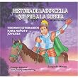Historia de la Doncella que fue a la Guerra (Tesoros Literarios para Ni�os y J�venes, Vol. 2) ~ Leopoldo Minaya