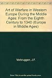 The art of warfare in Western Europe during the Middle Ages : from the eighth century to 1340