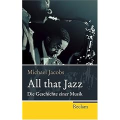 All that Jazz: Die Geschichte einer Musik