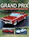Grand Prix: Pontiac's Luxury Performance Car (An Enthusiast's Reference)