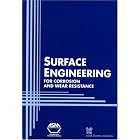  Surface Engineering for Corrosion and Wear Resistance  by J. R. Davis