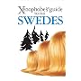 The Xenophobe's Guide to the Swedes (Xenophobe's Guides)
