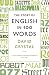 The Story of English in 100 Words The Story of English in 100 Words