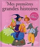 Mes premières grandes histoires pour les filles !