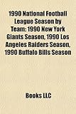 1990 National Football League Season by Team: 1990 New York Giants Season, 1990 Los Angeles Raiders Season, 1990 Buffalo Bills Season-
