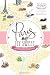 Paris, My Sweet: A Year in the City of Light (and Dark Chocolate) Paris, My Sweet: A Year in the City of Light (and Dark Chocolate)