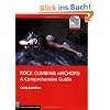 Rock Climbing Anchors: A Comprehensive Guide (Mountaineers Outdoor Expert)