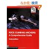 Rock Climbing Anchors: A Comprehensive Guide (The Mountaineers Outdoor Experts Series)