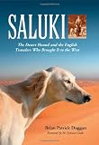Saluki: The Desert Hound and the English Travelers Who Brought It to the West