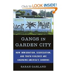 Gangs in Garden City: How Immigration, Segregation, and Youth Violence are Changing America's Suburbs