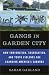 Gangs in Garden City: How Immigration, Segregation, and Youth Violence are Changing America's Suburbs
