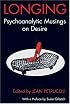 Longing: Psychoanalytic Musings on Desire