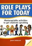 Role Plays for Today: Photocopiable activities to get students speaking