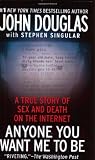 Anyone You Want Me to Be: A True Story of Sex and Death on the Internet