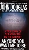 Anyone You Want Me to Be: A True Story of Sex and Death on the Internet