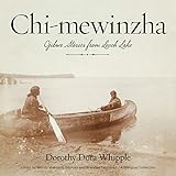chi mewinzha ojibwe stories from leech lake