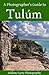 A Photographer's Guide to Tul&uacute;m