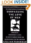 Surpassing the Love of Men: Romantic Friendship and Love Between Women from the Renaissance to the Present