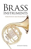 Brass Instruments: Their History and Development (Dover Books on Music)