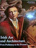 Irish art and architecture : from prehistory to the present