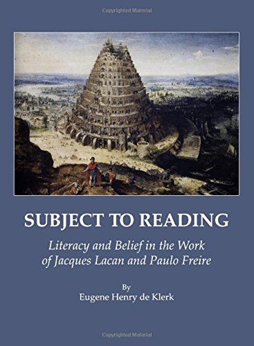 Subject of Reading: Literacy and Belief in the Work of Jacques Lacan and Paulo Freire