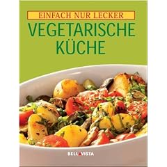 Einfach nur lecker Vegetarische K�che