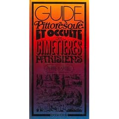 Guide pittoresque et occulte des cimeti�res parisiens