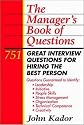 The Manager's Book of Questions: 751 Great Interview Questions for Hiring the Best Person