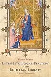 Latin liturgical psalters in the Bodleian Library : a select catalogue