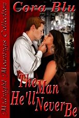 The Man He'll Never Be (Midnight Moanings Collection)