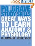 Great Ways to Learn Anatomy and Physi...