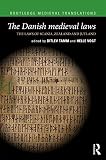 The Danish medieval laws : the laws of Scania, Zealand and Jutland