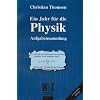 Ein Jahr für die Physik. Aufgabensammlung Ein Jahr für die Physik. Aufgabensammlung