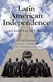 Latin American independence : an anthology of sources