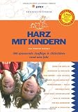 Harz mit Kindern: 500 spannende Ausfl&uuml;ge und Aktivit&auml;ten rund ums Jahr - Kirsten Wagner