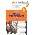 Harz mit Kindern: 500 spannende Ausfl�ge und Aktivit�ten rund ums Jahr