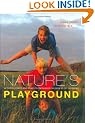 Nature's Playground: Activities, Crafts and Games to Encourage Children to get Outdoors: Activities, Crafts and Games to Encourage Your Children to Enjoy the Great Outdoors