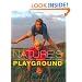 Nature's Playground: Activities, Crafts and Games to Encourage Your Children to Enjoy the Great Outdoors