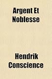 Argent Et Noblesse (French Edition)