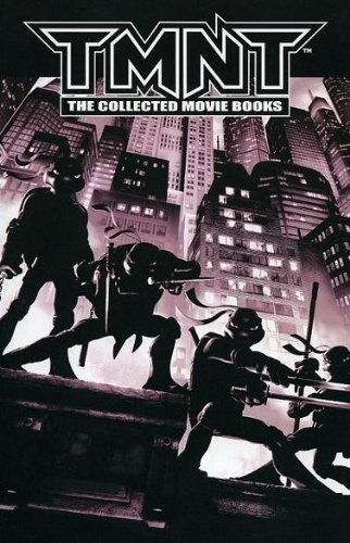  TMNT: The Collected Movie Books (July 2007)