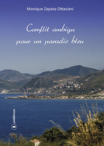 Conflit ambigu pour un paradis bleu: Un récit de vie passionnant sur fond de guerre d'Algérie (French Edition)