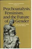 Psychoanalysis, feminism and the future of gender