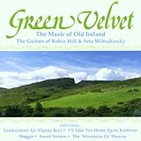 Green Velvet - The Music of Old Ireland von Robin Hill & Pete Wiltschinsky