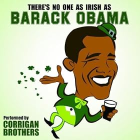 There's No One As Irish As Barack Obama