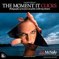 The Moment It Clicks: Photography secrets from one of the world`s top shooters