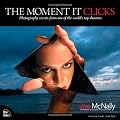 The Moment It Clicks: Photography secrets from one of the world's top shooters